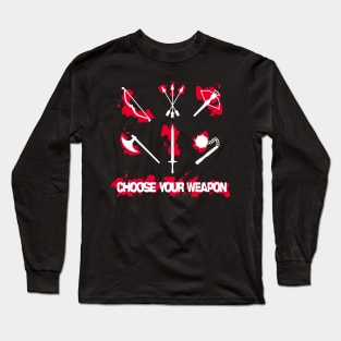 Choose your Weapon Long Sleeve T-Shirt